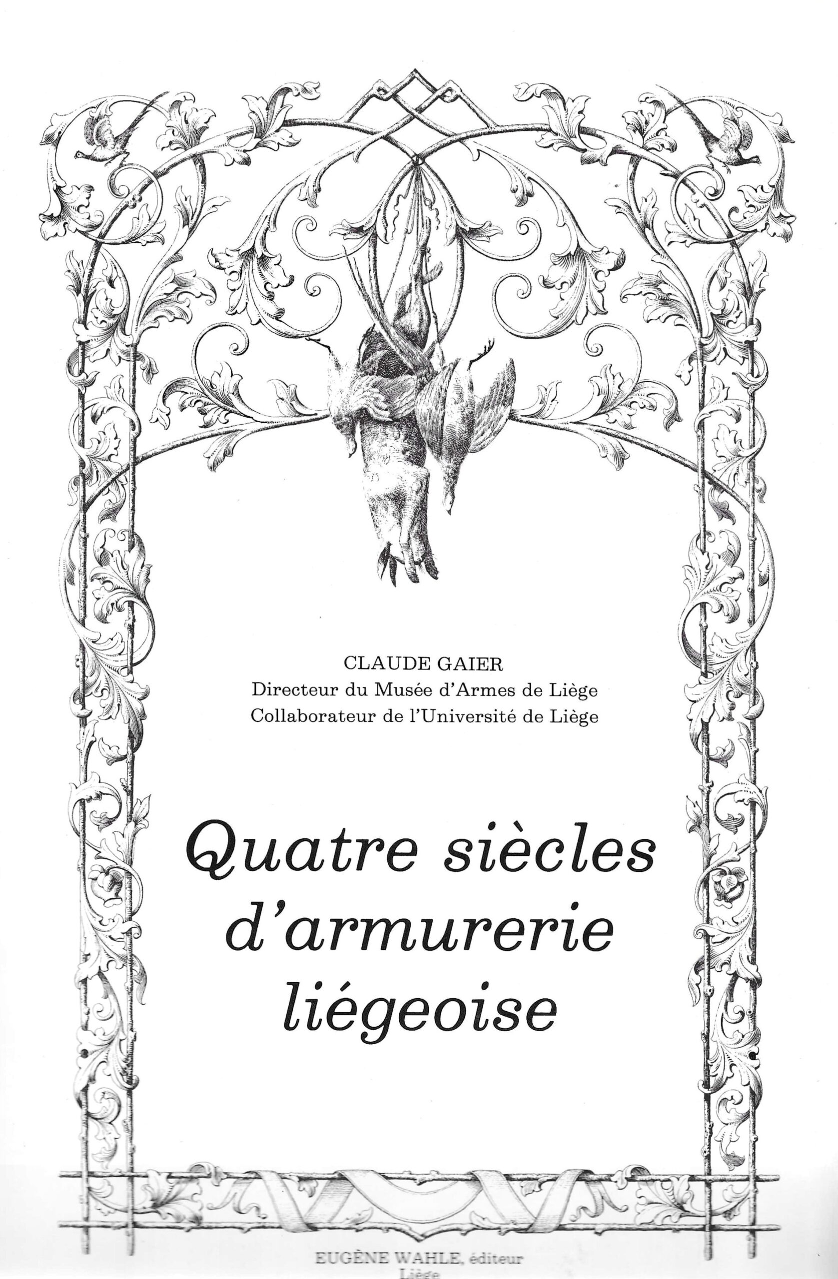 Quatre siècles d'armurerie liégeoise