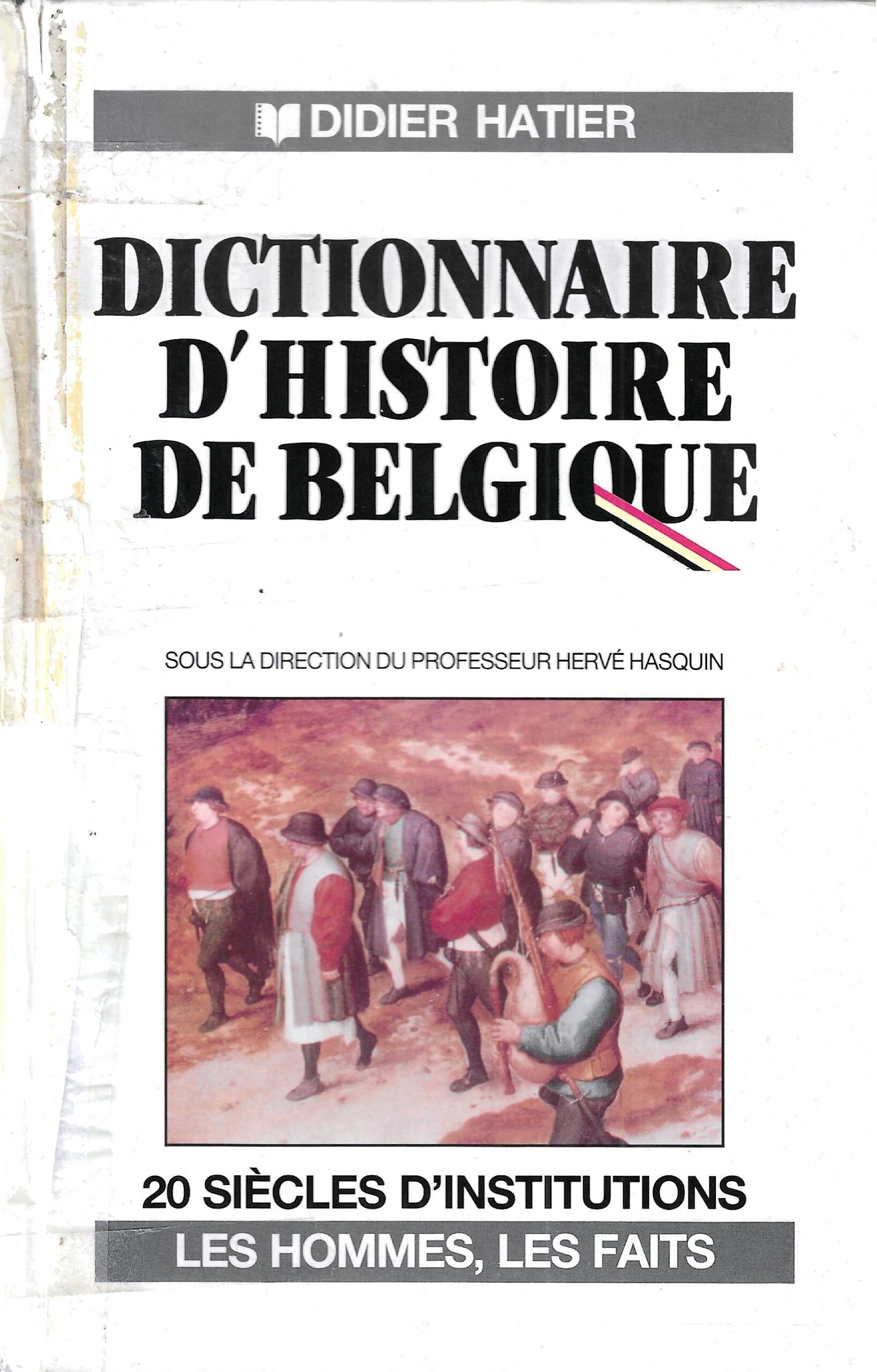 Dictionnaire d'histoire des Belges